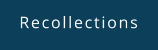 Recollections