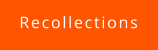 Recollections
